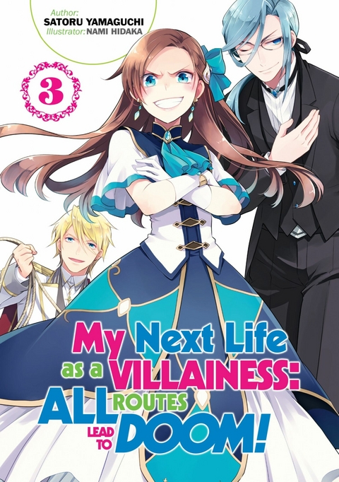 My Next Life as a Villainess: All Routes Lead to Doom! Volume 3 (Light Novel) - Satoru Yamaguchi
