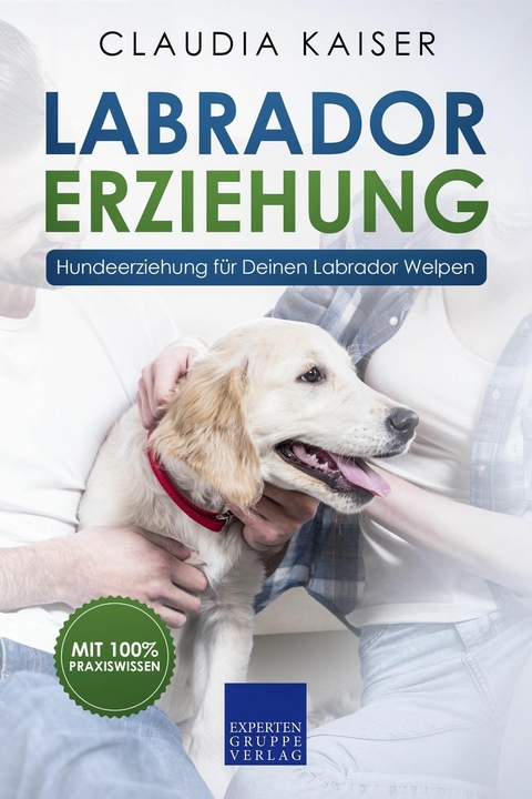 Labrador Erziehung - Claudia Kaiser