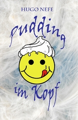 PUDDING IM KOPF -  Hugo Nefe