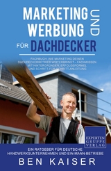 Marketing und Werbung f&uuml;r Dachdecker - Ben Kaiser