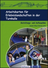 Arbeitskarten f&uuml;r Erlebnislandschaften in der Turnhalle - Susanne Halbig, Martina Lutter