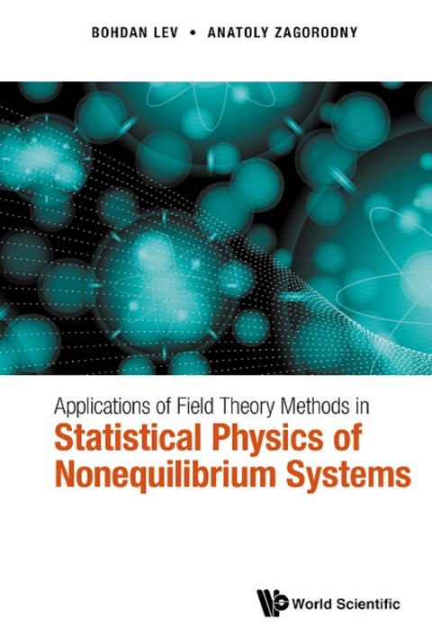 APPLN FIELD THEORY METHODS STATISTICAL PHY NONEQUILIBRIU SYS - Bohdan I Lev, Anatoly G Zagorodny