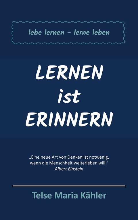 Lernen ist Erinnern - Telse Maria K&auml;hler