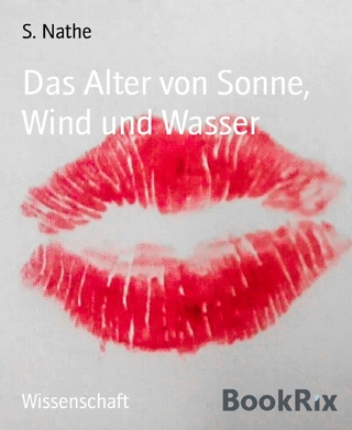 Das Alter von Sonne, Wind und Wasser