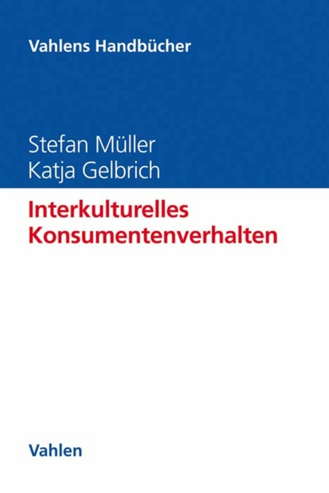 Interkulturelles Konsumentenverhalten - Stefan M&uuml;ller, Katja Gelbrich