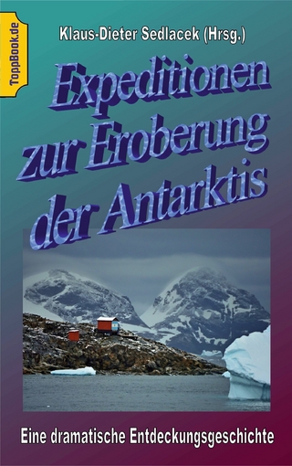 Expeditionen zur Eroberung der Antarktis