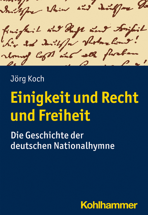 Einigkeit und Recht und Freiheit - J&ouml;rg Koch