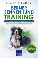 Berner Sennenhund Training - Hundetraining f&uuml;r Deinen Berner Sennenhund - Claudia Kaiser