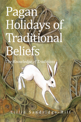 Pagan Holidays of Traditional Beliefs - Lillie Sandridge-Hill