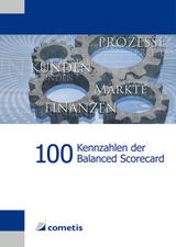 100 Kennzahlen der Balanced Scorecard - Alexander Hennig, Willy Schneider, Ulrich Wiehle, Michael Diegelmann, Henryk Deter, Peter N Sch&ouml;mig, Michael Rolf, Urs Klingler, Ralf Brickau, Alexander Kreikenberg, Uwe Rettkowski
