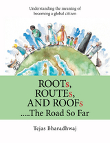 Roots, Routes, and Roofs&hellip;.. the Road so Far - Tejas Bharadhwaj
