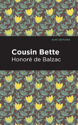 Cousin Bette - Honor&eacute; de Balzac
