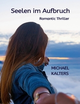 Seelen im Aufbruch - Michael Kalters