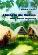 Flucht in die S&uuml;dsee - Claudia Gacek