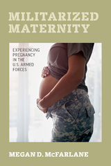 Militarized Maternity -  Megan D. McFarlane