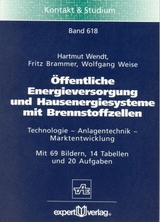 &Ouml;ffentliche Energieversorgung und Hausenergiesysteme mit Brennstoffzellen - Hartmut Wendt, Fritz Brammer, Wolfgang Weise