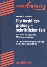 Die Ausbilderpr&uuml;fung - schriftlicher Teil - Dieter K Reibold