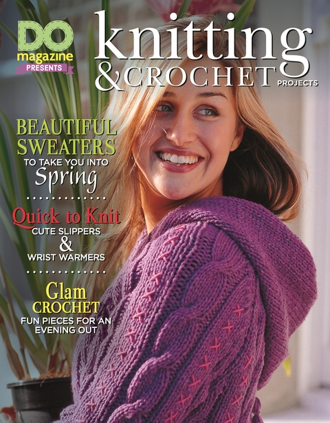 DO Magazine Presents Knitting & Crochet Projects -  Editors of Do Magazine
