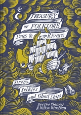 Treasury of Folklore: Seas and Rivers - Dee Dee Chainey, Willow Winsham