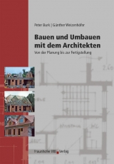 Bauen und Umbauen mit dem Architekten - Peter Burk, G&uuml;nther Weizenh&ouml;fer
