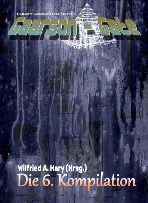 GAARSON-GATE: Die 6. Kompilation -  Wilfried A. Hary