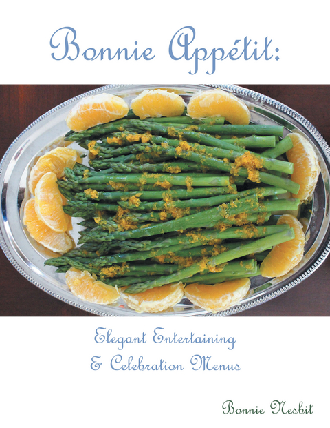 Bonnie Appetit: Elegant Entertaining & Celebration Menus - Bonnie Nesbit