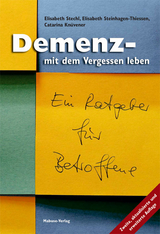 Demenz &ndash; mit dem Vergessen leben - Catarina Kn&uuml;vener, Elisabeth Stechl, Elisabeth Steinhagen-Thiessen