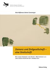 Demenz und Zivilgesellschaft &ndash; eine Streitschrift - Peter Wi&szlig;mann, Reimer Gronemeyer