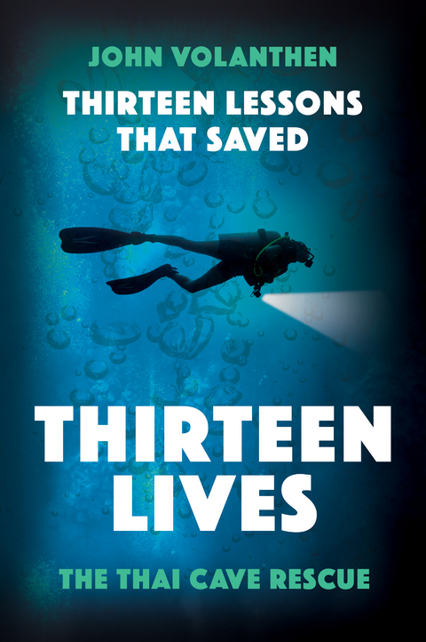 Thirteen Lessons that Saved Thirteen Lives - John Volanthen