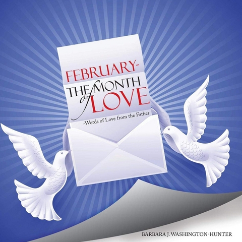 February the Month of Love - Barbara  J. Washington-Hunter