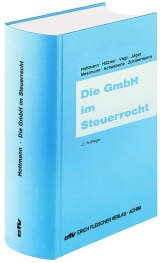 Die GmbH im Steuerrecht - J&uuml;rgen Hottmann, Heinrich H&uuml;bner, Elmar Vogl, Birgit J&auml;ger, Albert Meermann, J&uuml;rgen Schaeberle, Reimar Zimmermann