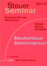 Steuer-Seminar Erbschaftsteuer /Schenkungsteuer - Reinhart Pietsch, Burghard Schulz,  Zeilfelder Barbara