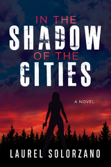 In the Shadow of the Cities -  Laurel Solorzano