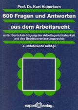 600 Fragen und Antworten aus dem Arbeitsrecht - Kurt Haberkorn