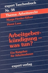 Arbeitgeberk&uuml;ndigung &ndash; was tun? - Marga Henke-S&auml;lzer, Horst Lase