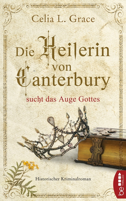 Die Heilerin von Canterbury sucht das Auge Gottes - Celia L. Grace