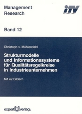 Strukturmodelle und Informationssysteme f&uuml;r Qualit&auml;tsregelkreise in Industrieunternehmen - Christoph v. M&uuml;hlendahl