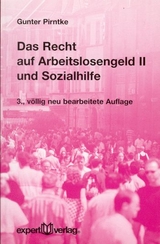 Das Recht auf Arbeitslosengeld II und Sozialhilfe - Gunter Pirntke