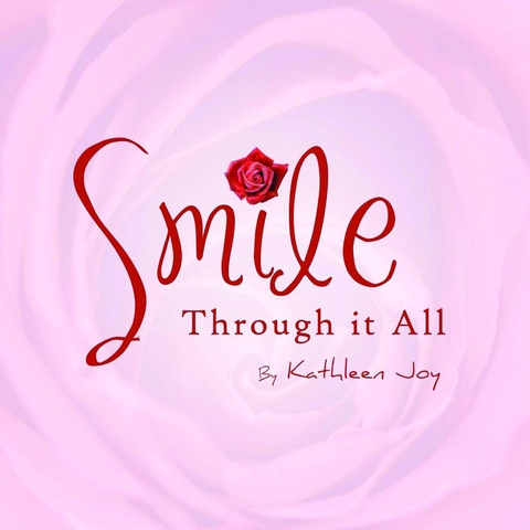 Smile Through It All - Kathleen Joy