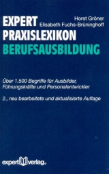 expert-Praxislexikon Berufsausbildung - Horst Gr&ouml;ner, Elisabeth Buchs-Br&uuml;ninghoff