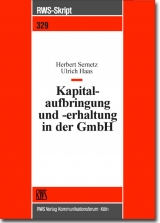 Kapitalaufbringung und -erhaltung in der GmbH - Herbert Sernetz, Ulrich Haas
