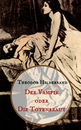Der Vampir oder die Totenbraut - Theodor Hildebrand