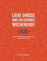 Liebe Gr&uuml;&szlig;e und ein sch&ouml;nes Wochenende 2020 - Peter Gamperl