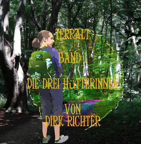 Terralt - Band 1 - Die drei H&uuml;terinnen - Dirk Richter