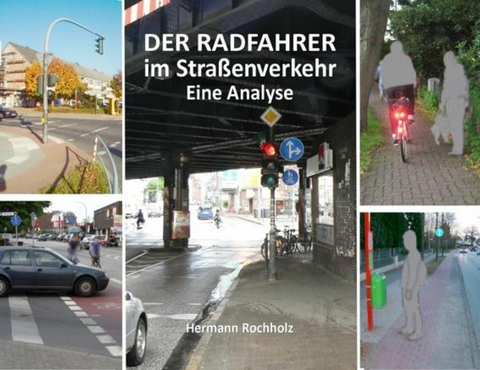 Der Radfahrer im Stra&szlig;enverkehr - Hermann Rochholz