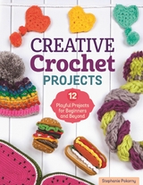 Creative Crochet Projects - Stephanie Pokorny