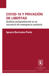 Covid 19 y privaci&oacute;n de libertad -  Ignacio Barrientos Pardo