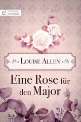 Eine Rose f&uuml;r den Major - Louise Allen
