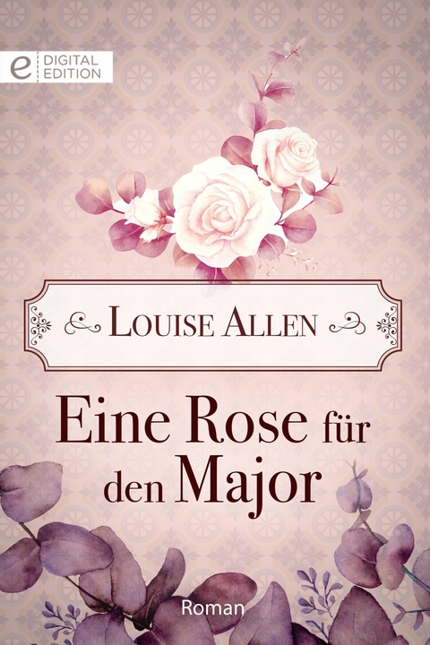 Eine Rose f&uuml;r den Major - Louise Allen