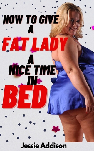 Get the Best Out of F*cking a Fat Lady